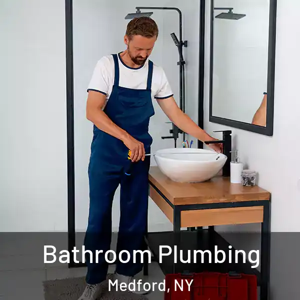  Bathroom Plumbing Medford, NY