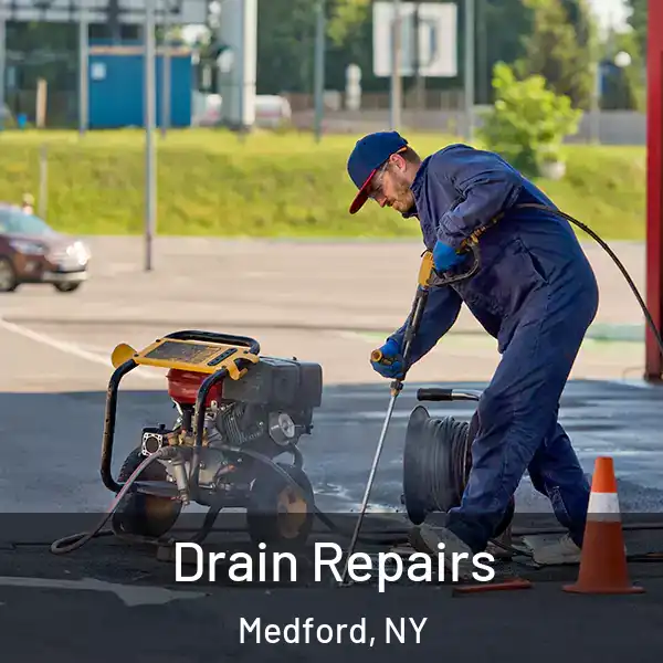  Drain Repairs Medford, NY