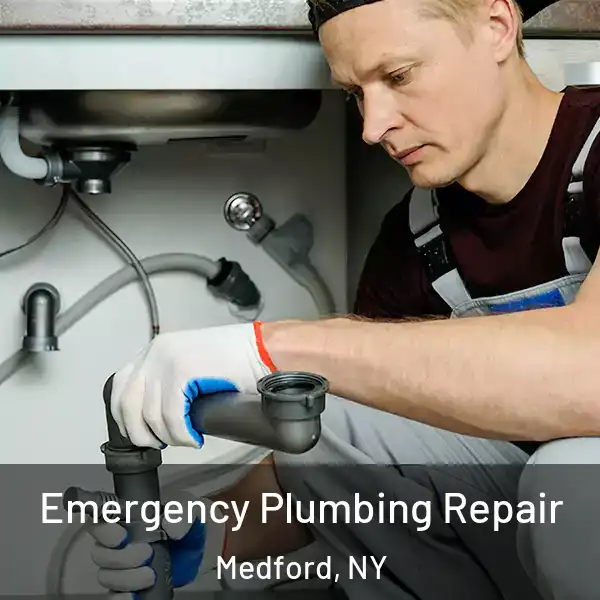  Emergency Plumbing Repair Medford, NY