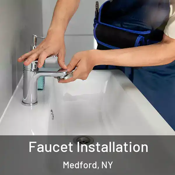  Faucet Installation Medford, NY