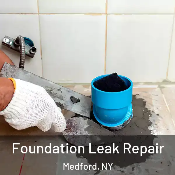  Foundation Leak Repair Medford, NY