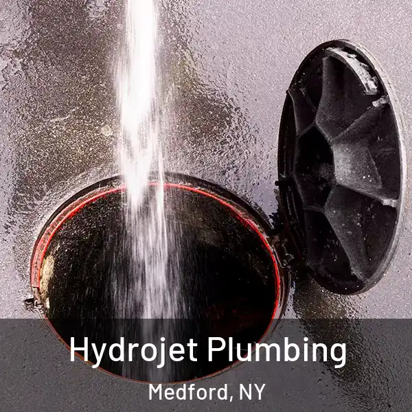  Hydrojet Plumbing Medford, NY