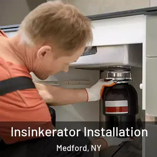  Insinkerator Installation Medford, NY