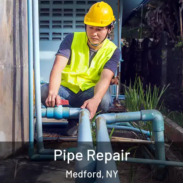 Pipe Repair Medford, NY