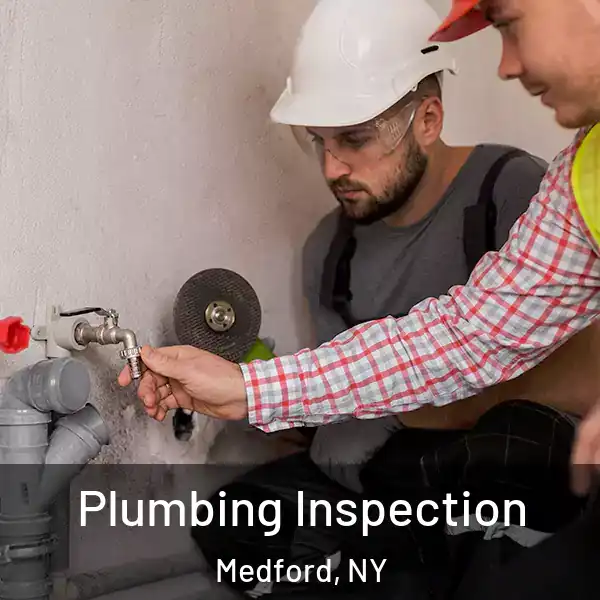  Plumbing Inspection Medford, NY