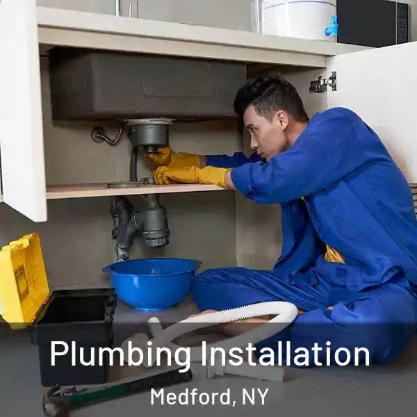  Plumbing Installation Medford, NY