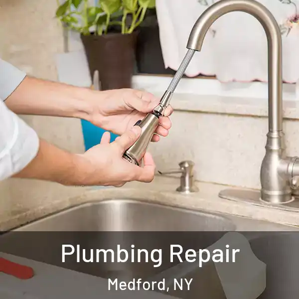  Plumbing Repair Medford, NY