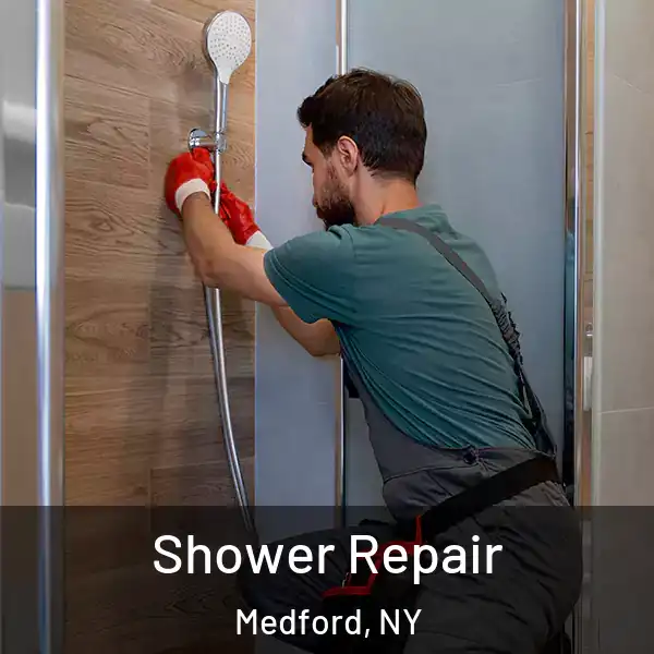  Shower Repair Medford, NY