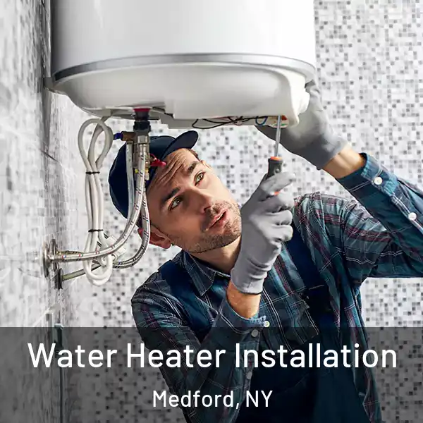  Water Heater Installation Medford, NY