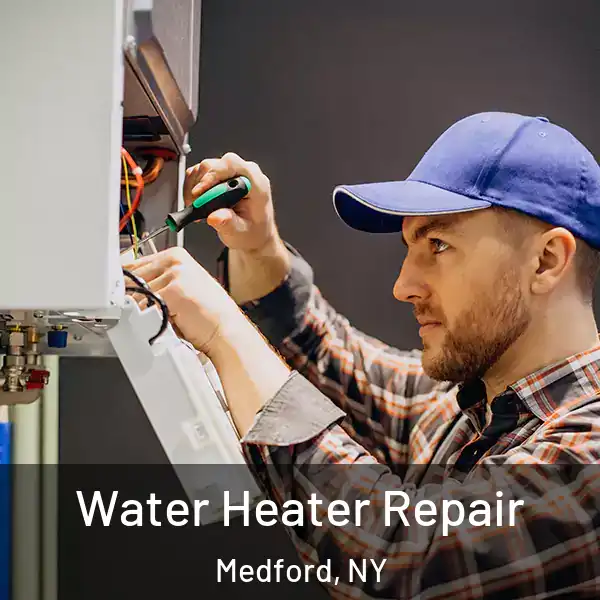  Water Heater Repair Medford, NY