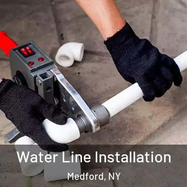  Water Line Installation Medford, NY